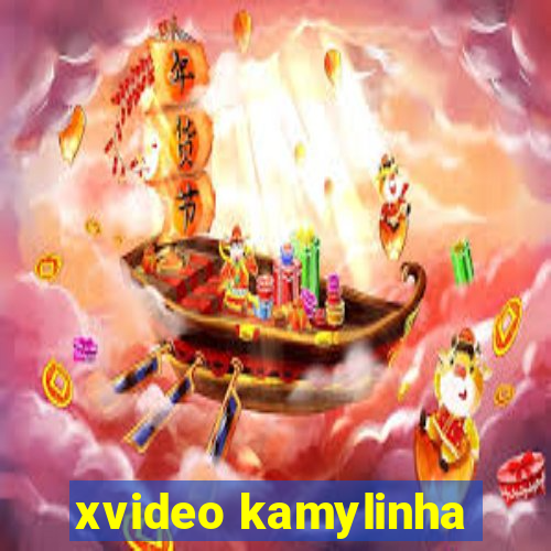 xvideo kamylinha